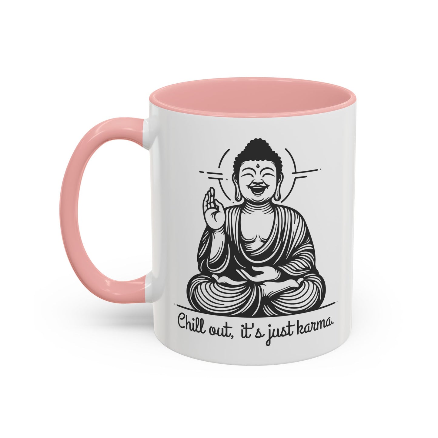 Buddha Chill out, it's just karma - Accent Coffee Mug (11, 15 oz) - Double sided design - 3 colors 🩷🩵🖤