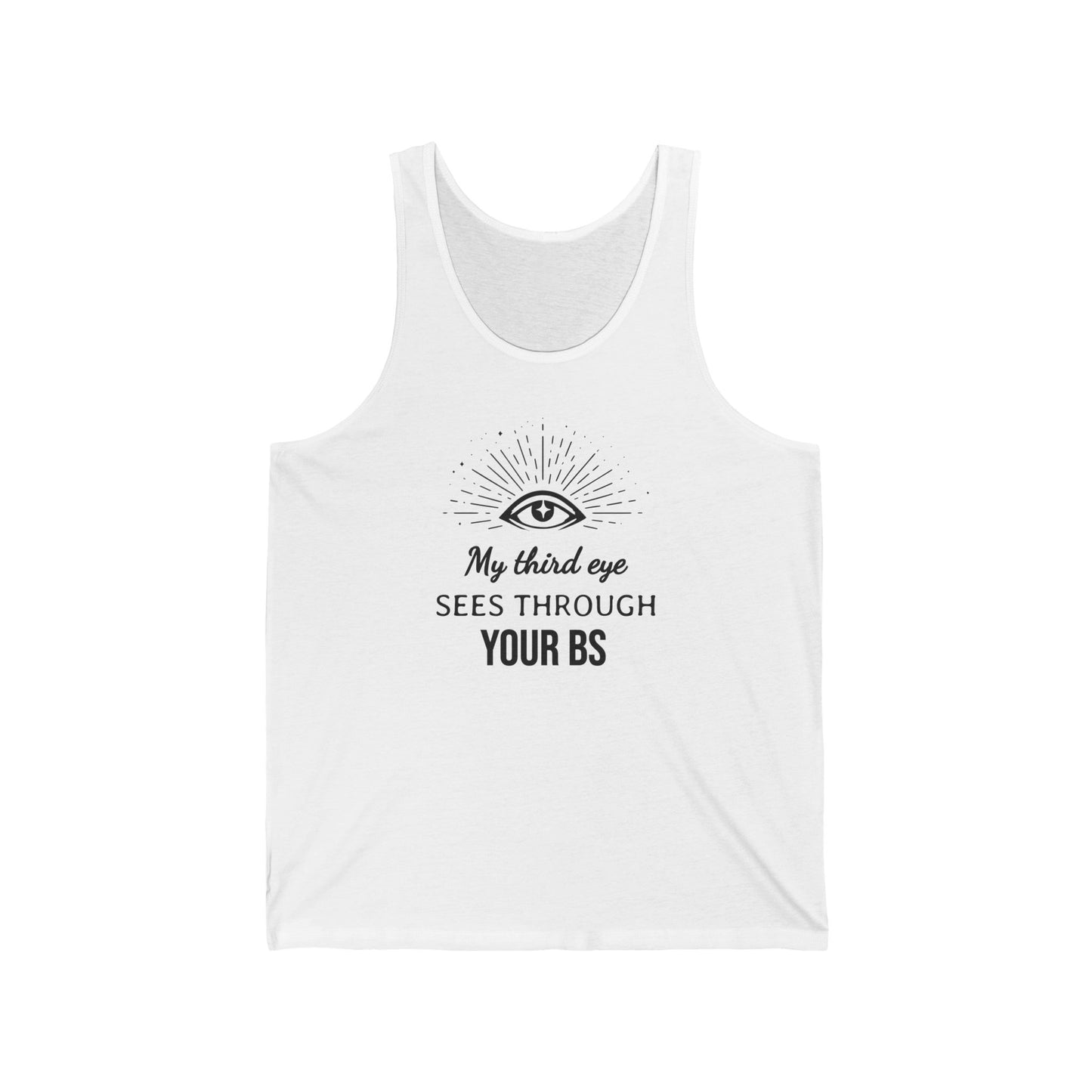 My Third Eye SEES THROUGH YOUR BS - Tank Top