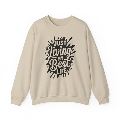 Just Living My Best Life - Crewneck Sweatshirt