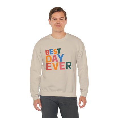 BEST DAY EVER - Crewneck Sweatshirt