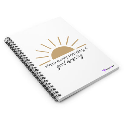 Make every morning a good morning - Spiral Notebook Ruled Line