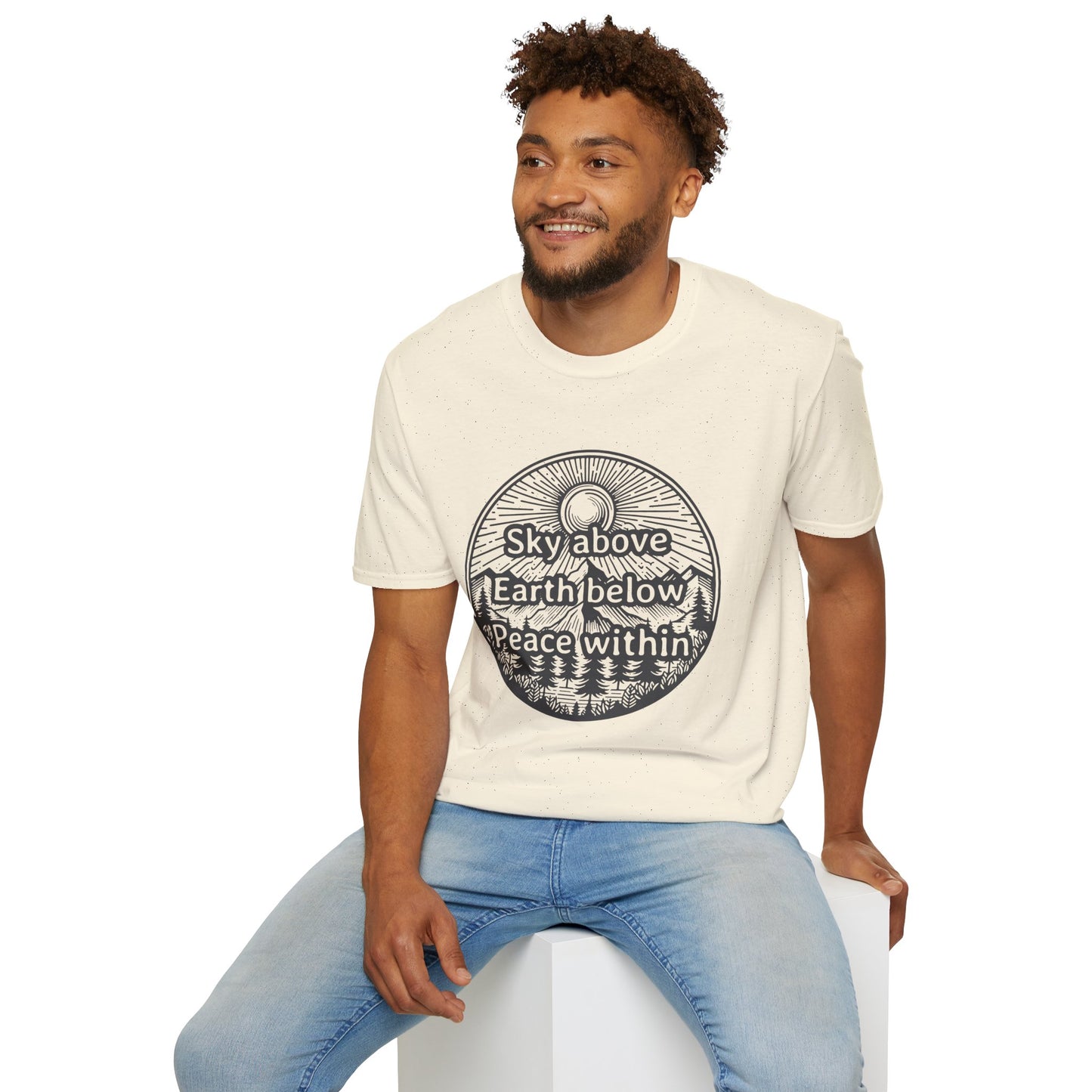 Sky above. Earth below. Peace within - T-Shirt