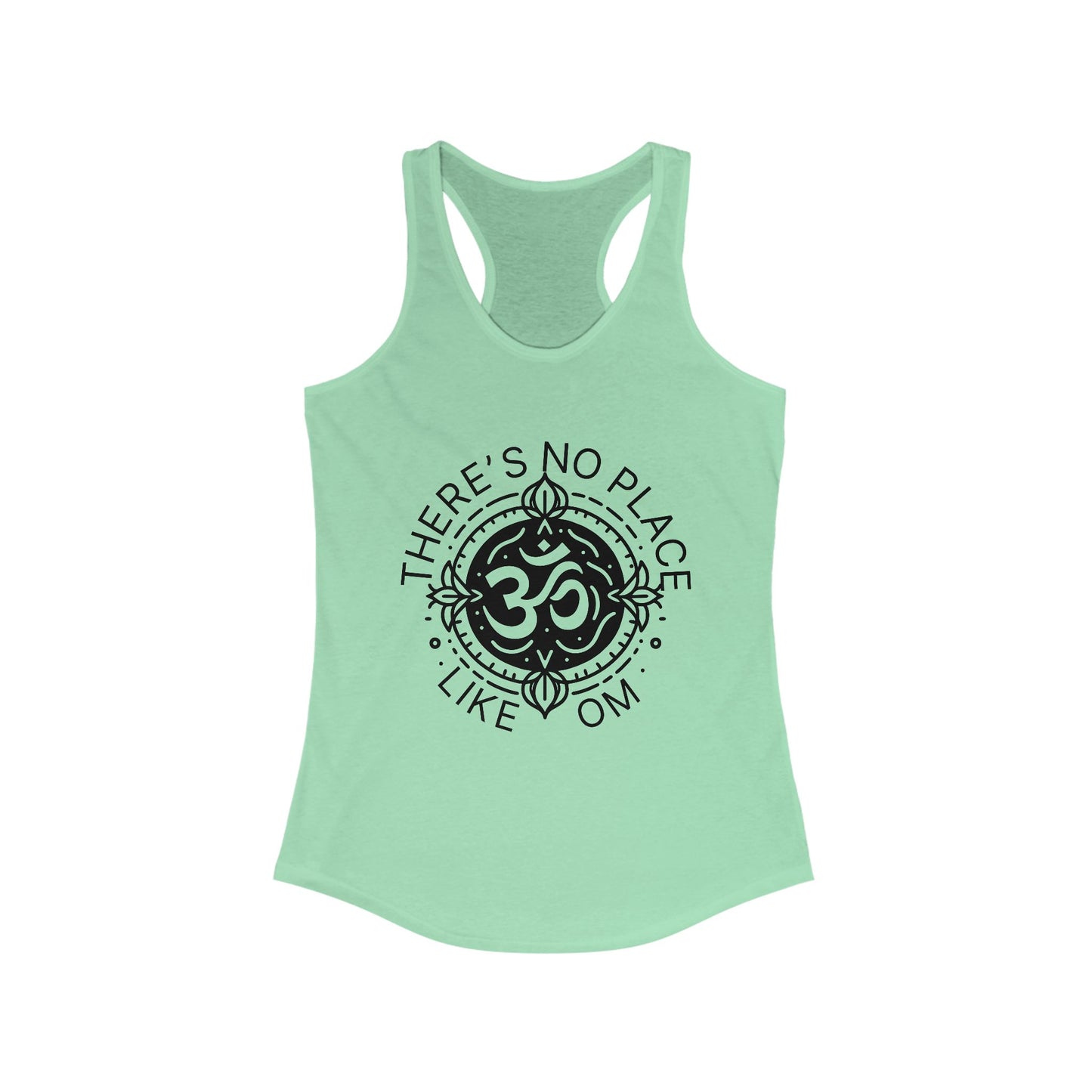 There's no place like OM - Women Racerback Tank Top