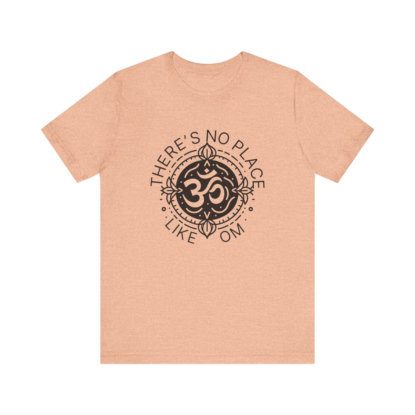 There's no place like OM - T-Shirt