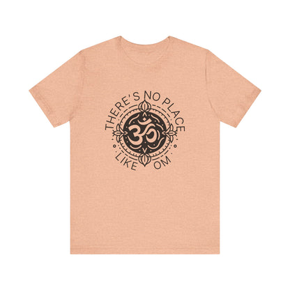 There's no place like OM - T-Shirt