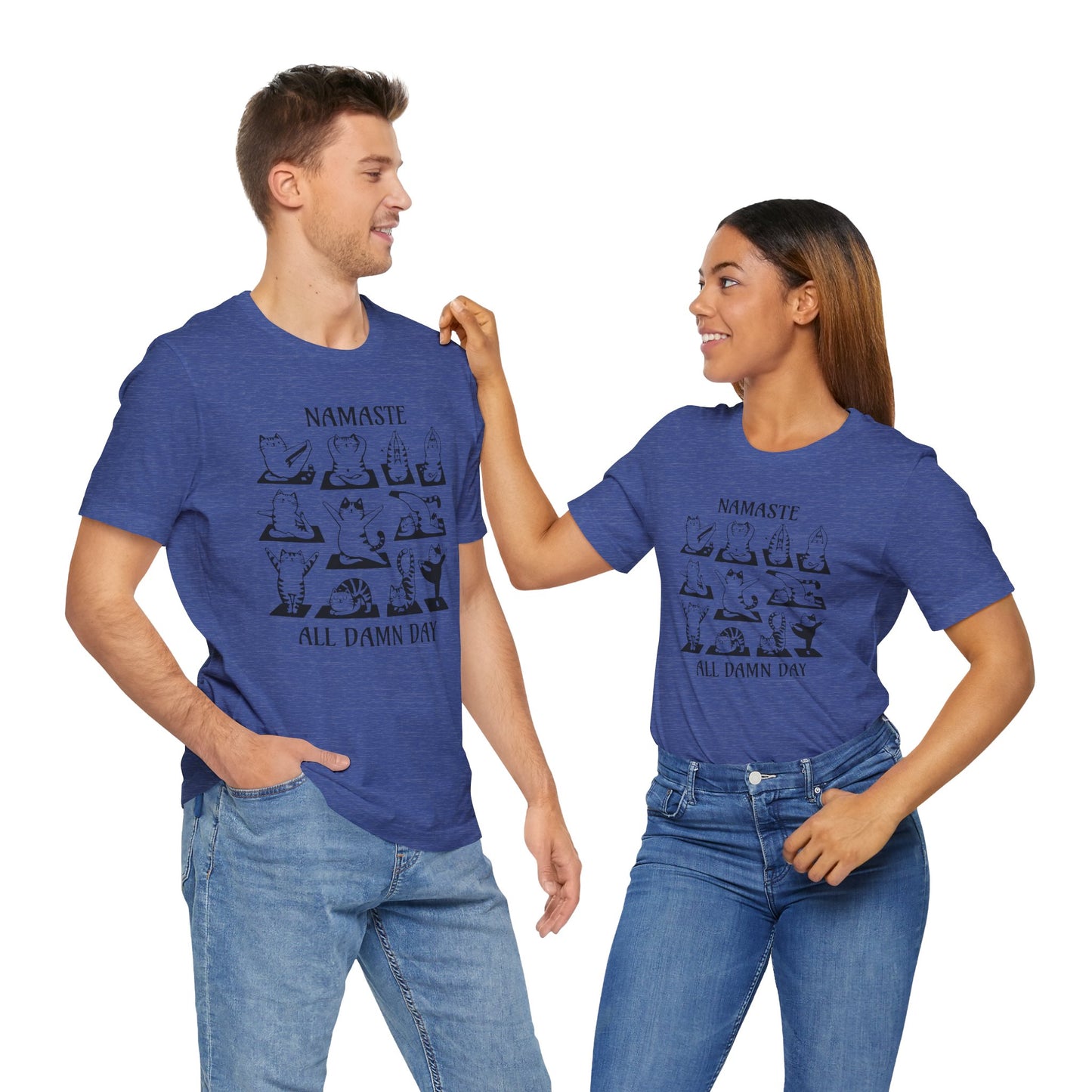 Namaste All Damn Day - T-Shirt