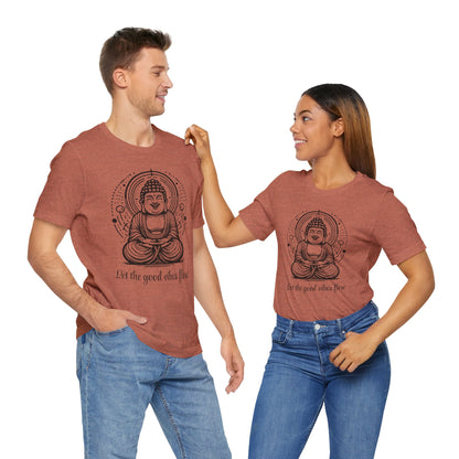 Buddha Let the good vibes flow T-Shirt