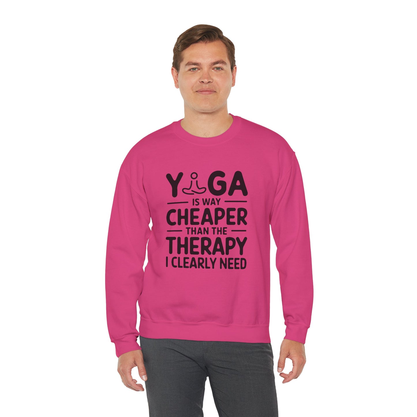 Yoga is way cheaper than the therapy I clearly need - Crewneck Sweatshirt