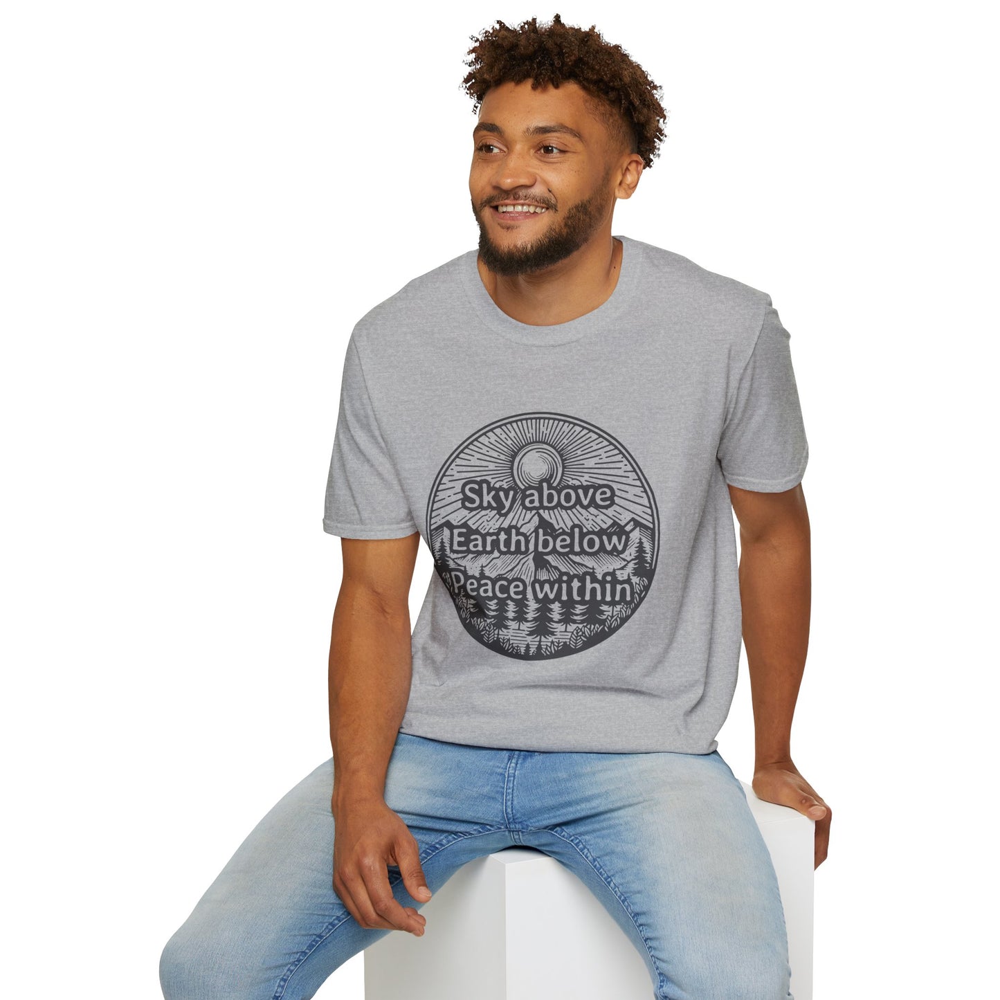 Sky above. Earth below. Peace within - T-Shirt