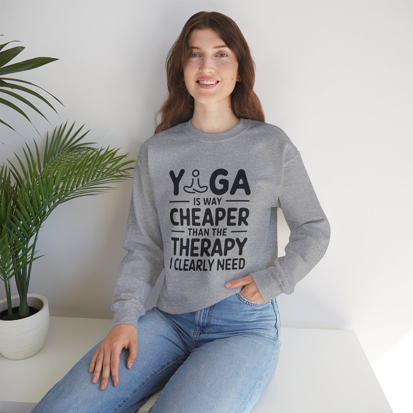 Yoga is way cheaper than the therapy I clearly need - Sweatshirt