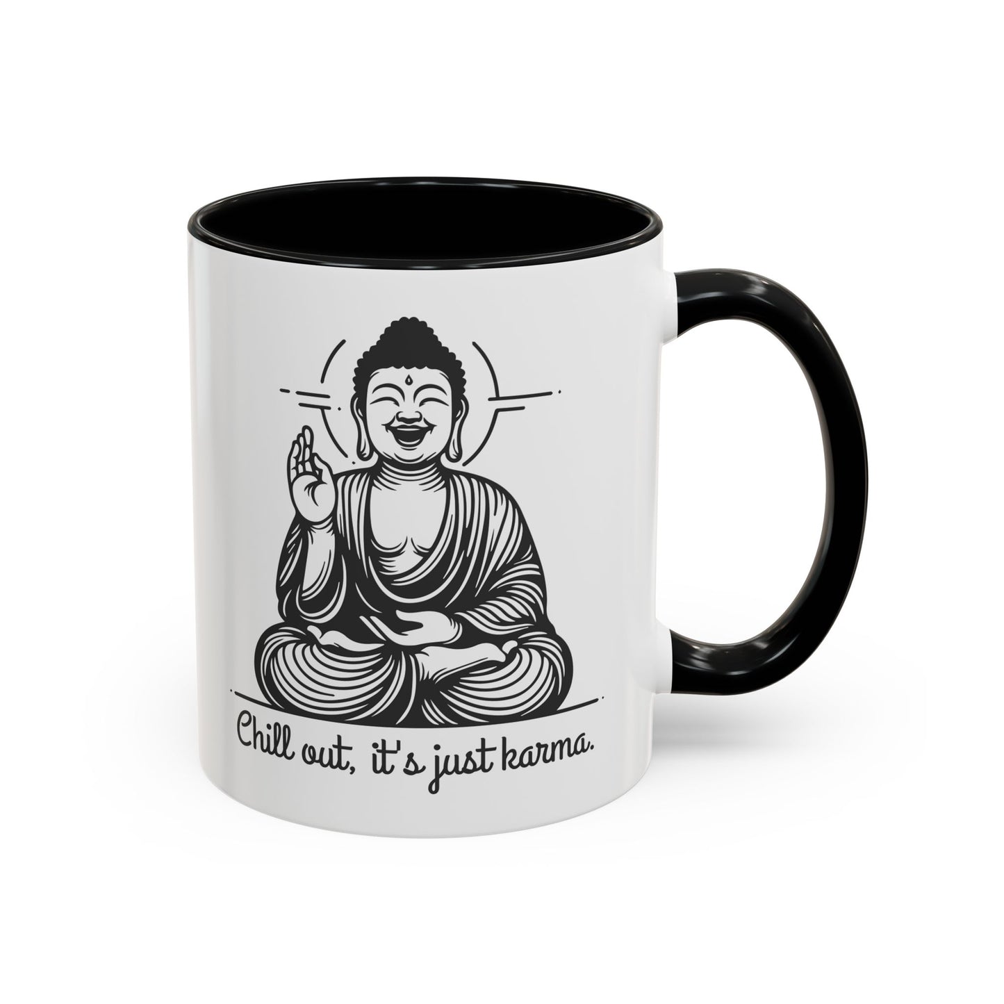 Buddha Chill out, it's just karma - Accent Coffee Mug (11, 15 oz) - Double sided design - 3 colors 🩷🩵🖤