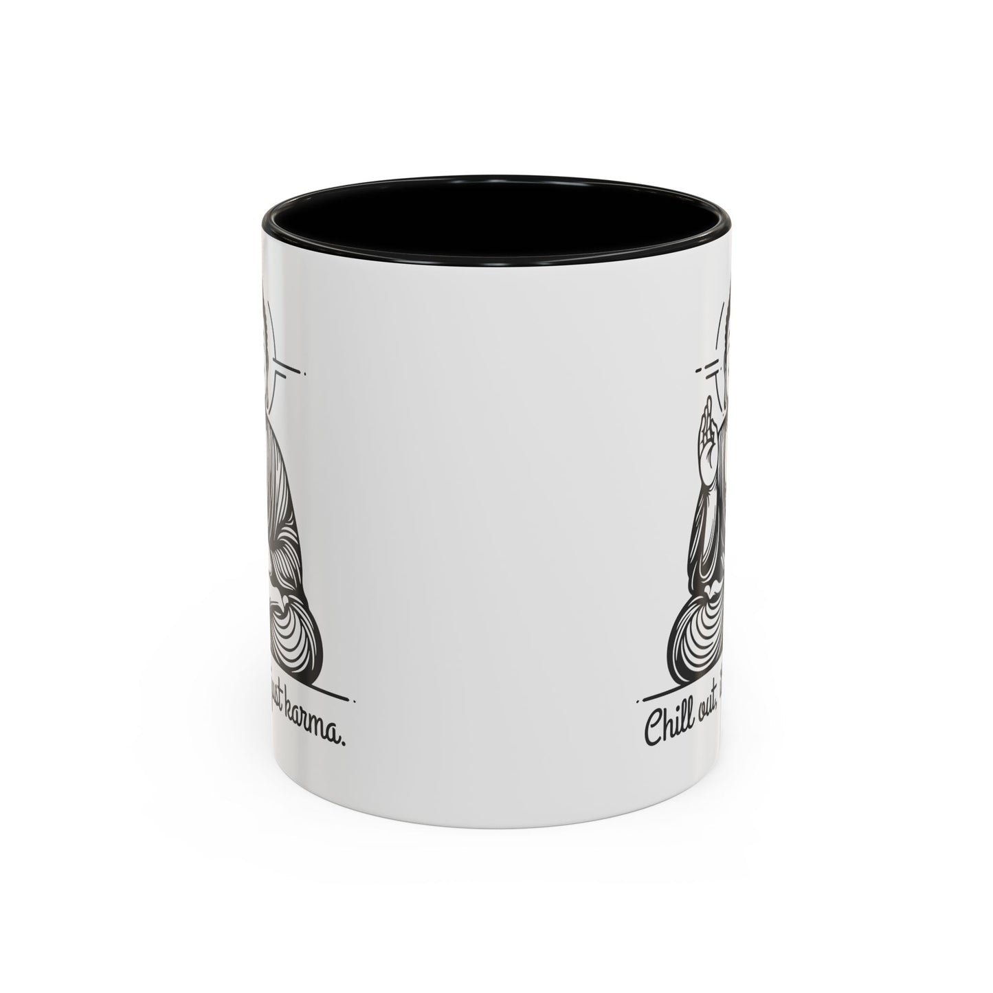 Buddha Chill out, it's just karma - Accent Coffee Mug (11, 15 oz) - Double sided design - 3 colors 🩷🩵🖤