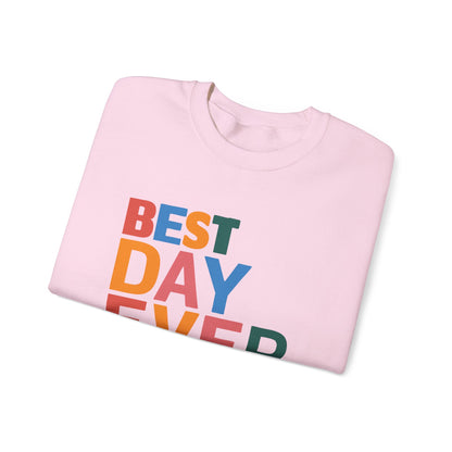 BEST DAY EVER - Crewneck Sweatshirt