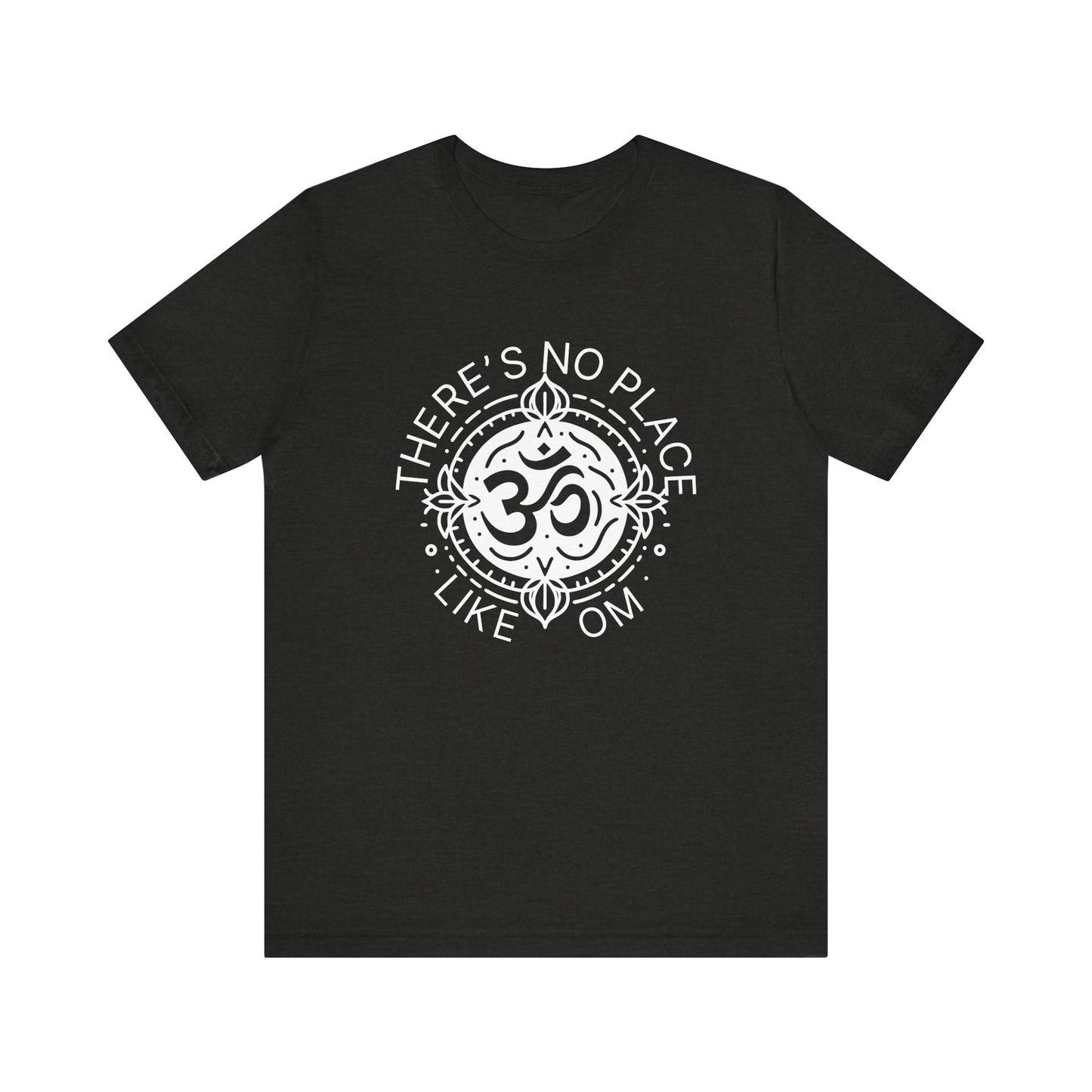 There is no place like OM T-Shirt