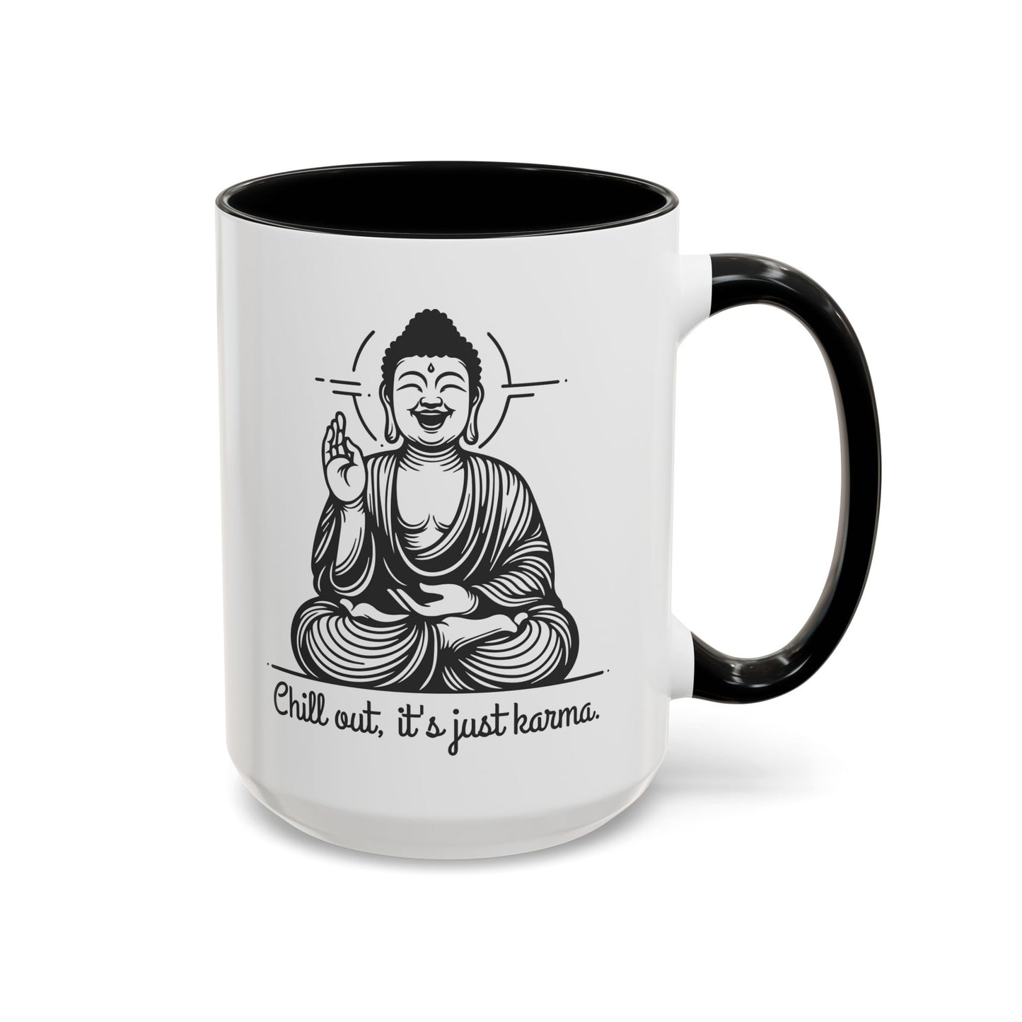 Buddha Chill out, it's just karma - Accent Coffee Mug (11, 15 oz) - Double sided design - 3 colors 🩷🩵🖤