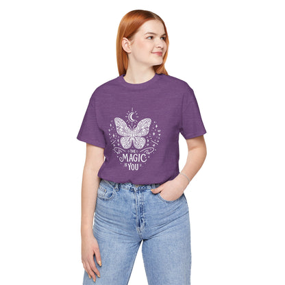 The Magic Is You - T-Shirt