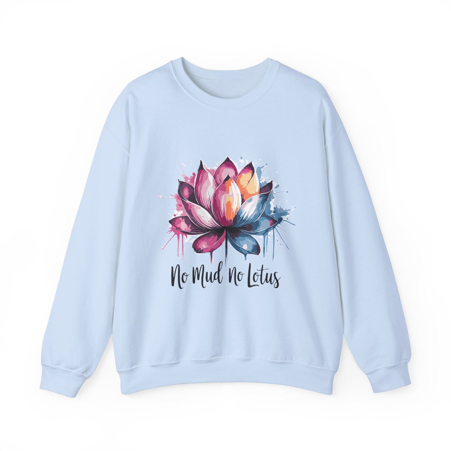 No Mud No Lotus - Sweatshirt