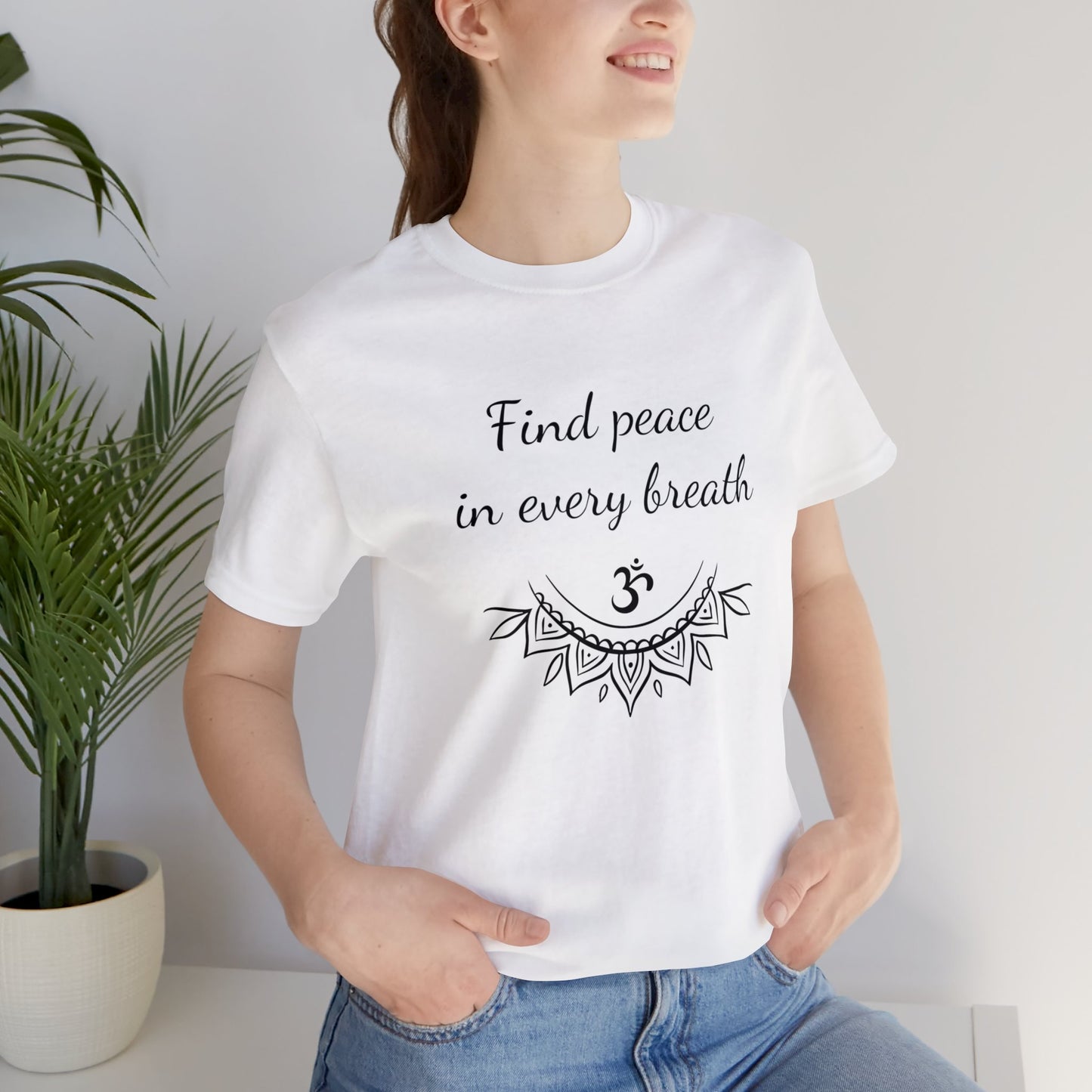 Find peace in every breath T-Shirt