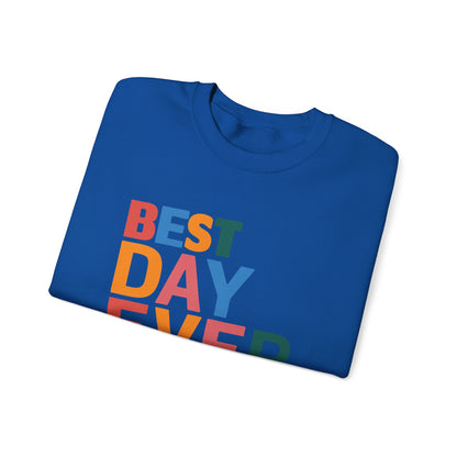 BEST DAY EVER - Crewneck Sweatshirt