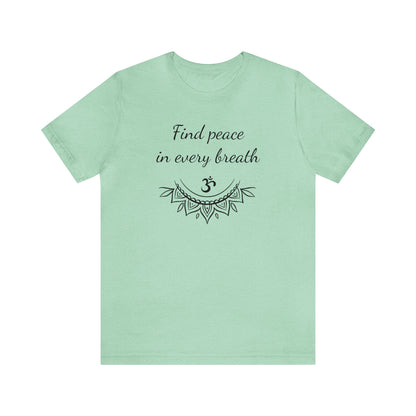 Find peace in every breath T-Shirt