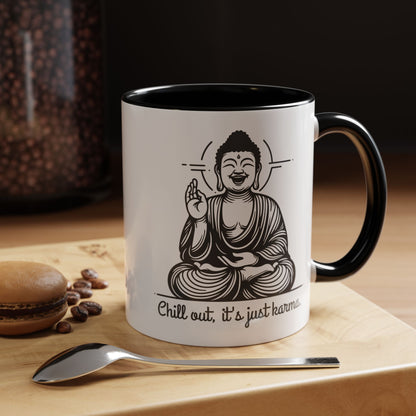 Buddha Chill out, it's just karma - Accent Coffee Mug (11, 15 oz) - Double sided design - 3 colors 🩷🩵🖤