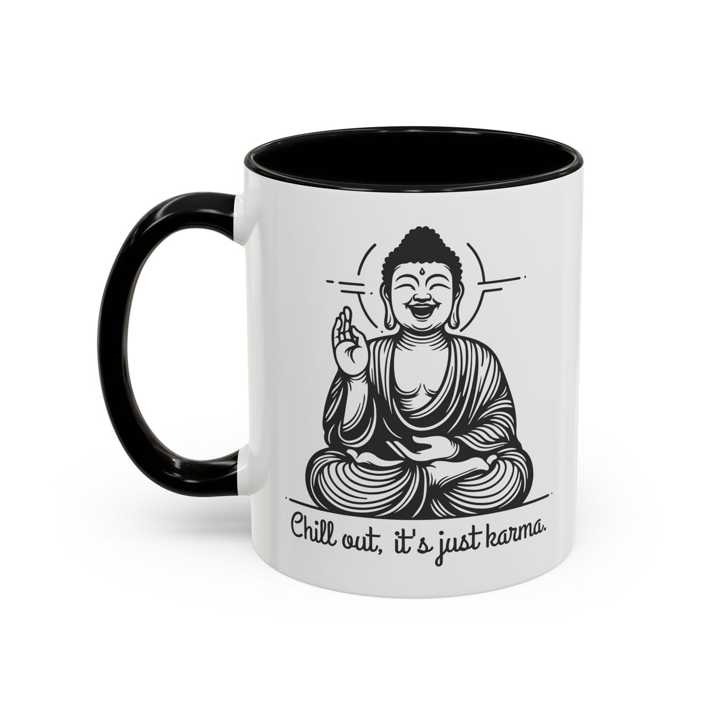 Buddha Chill out, it's just karma - Accent Coffee Mug (11, 15 oz) - Double sided design - 3 colors 🩷🩵🖤