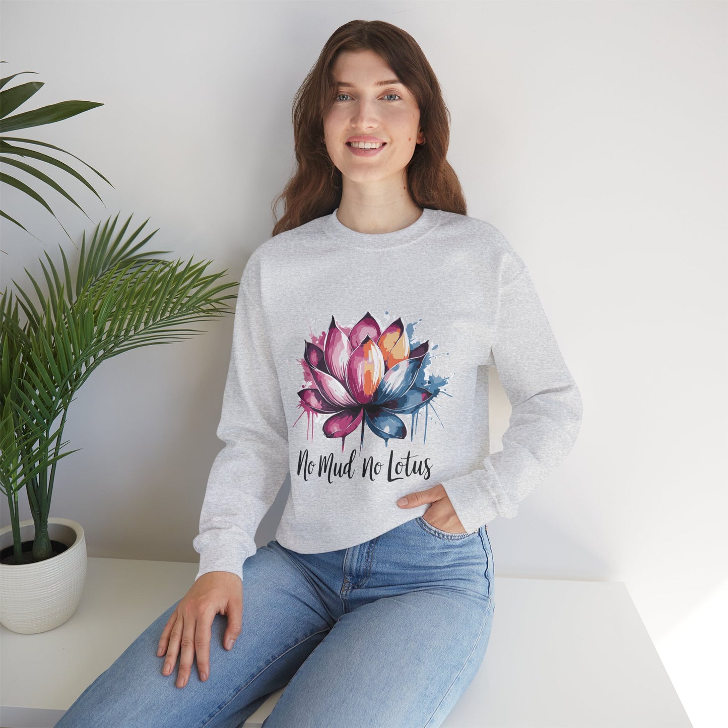 No Mud No Lotus - Sweatshirt