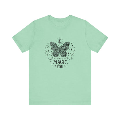 The Magic Is You - T-Shirt