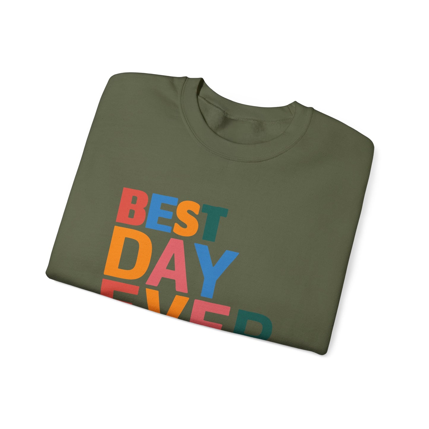 BEST DAY EVER - Crewneck Sweatshirt