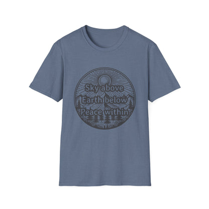 Sky above. Earth below. Peace within - T-Shirt