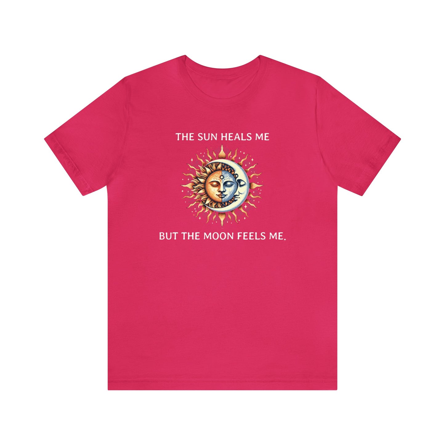 The sun heals me but the moon feels me. T-Shirt