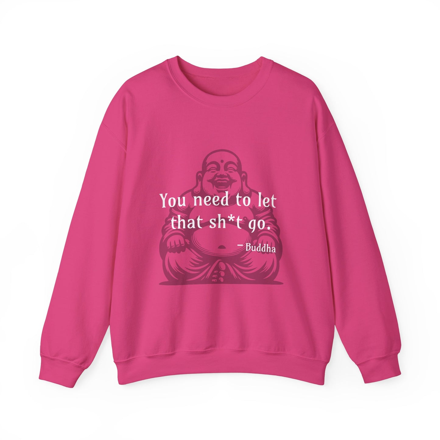 You need to let that sh*t go - Crewneck Sweatshirt