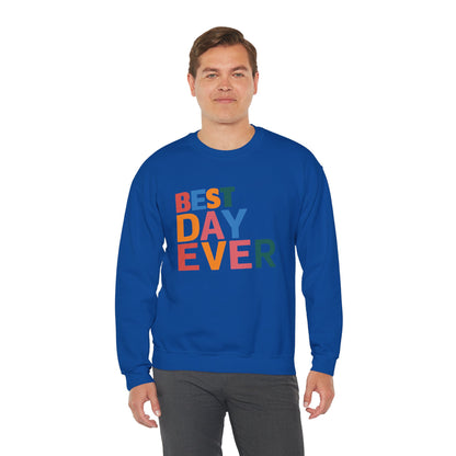 BEST DAY EVER - Crewneck Sweatshirt