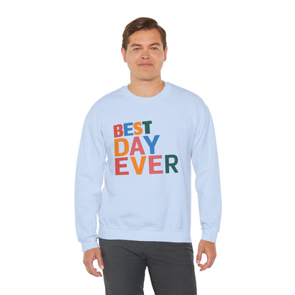 BEST DAY EVER - Crewneck Sweatshirt