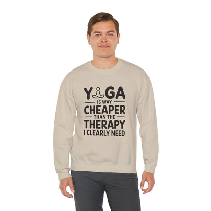 Yoga is way cheaper than the therapy I clearly need - Crewneck Sweatshirt