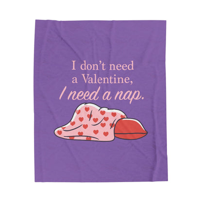 I don't need a Valentine - Velveteen Plush Blanket - Valentine's Day Special & Limited Edition