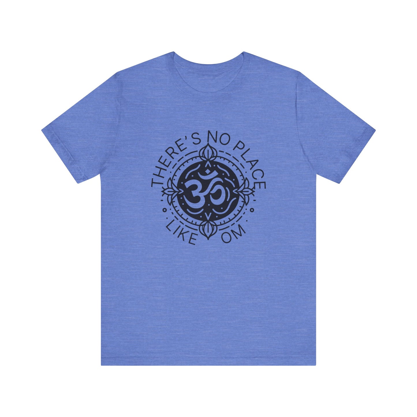 There's no place like OM - T-Shirt