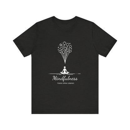 Mindfulness. Presence. Without. Judgement. T-Shirt