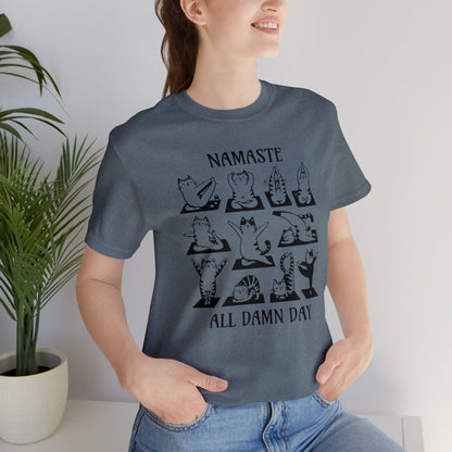 Namaste All Damn Day T-Shirt