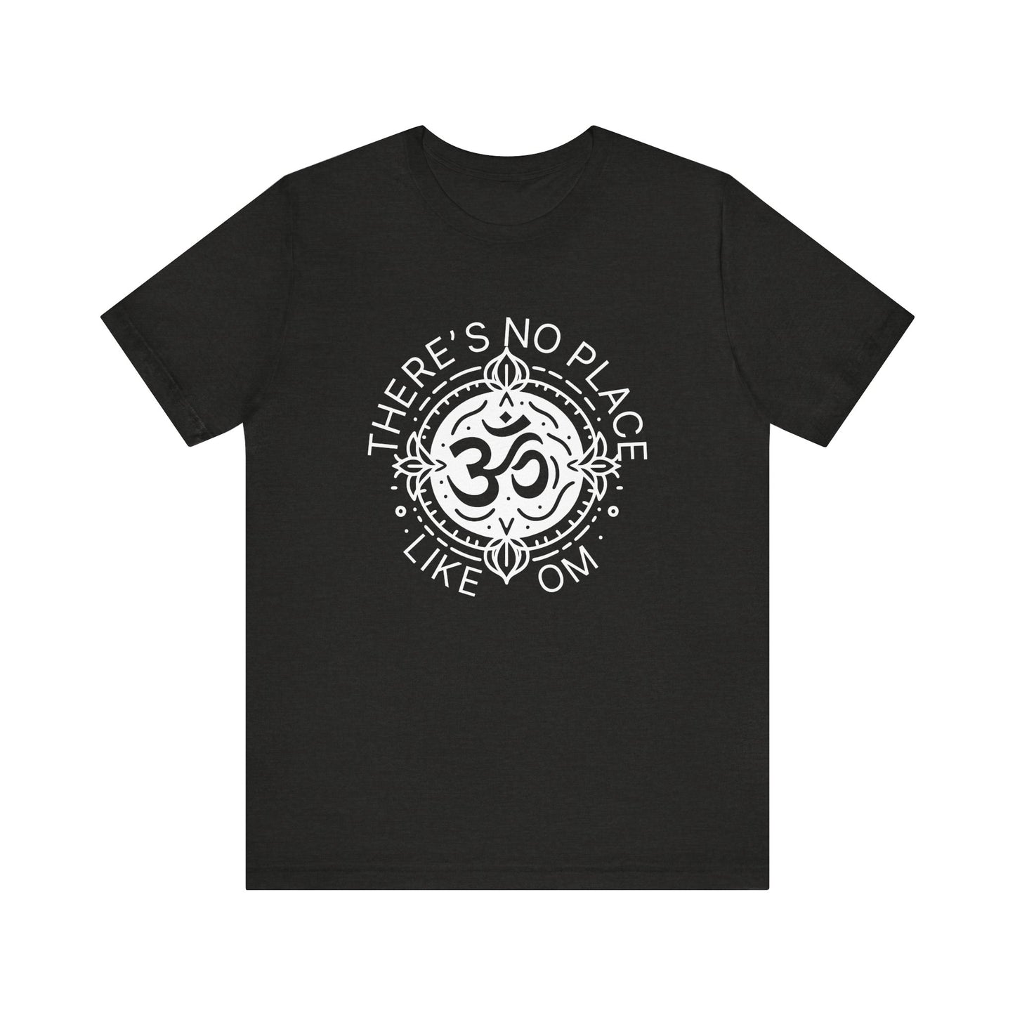 There's no place like OM - T-Shirt