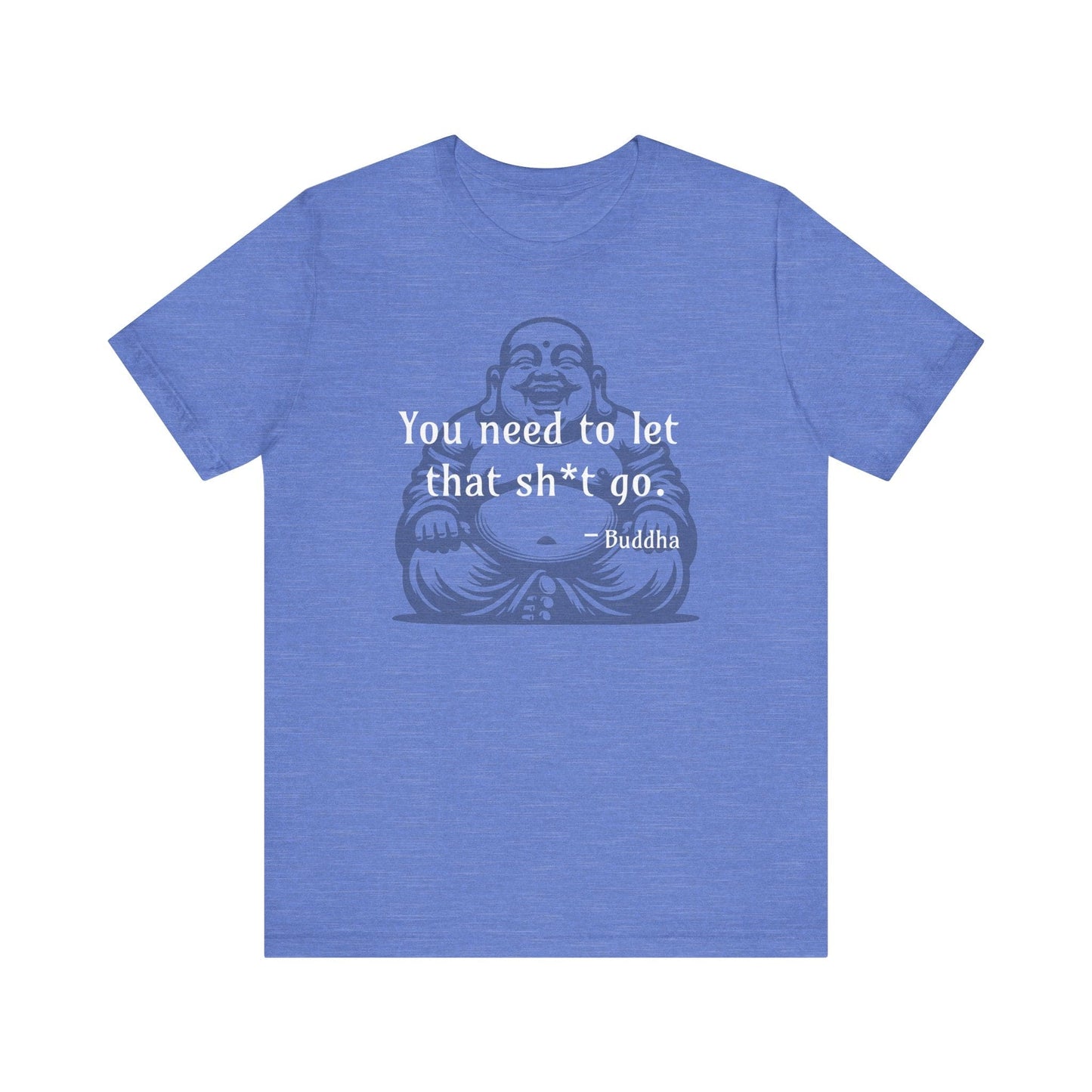 You Need To Let That Sh*t Go T-Shirt