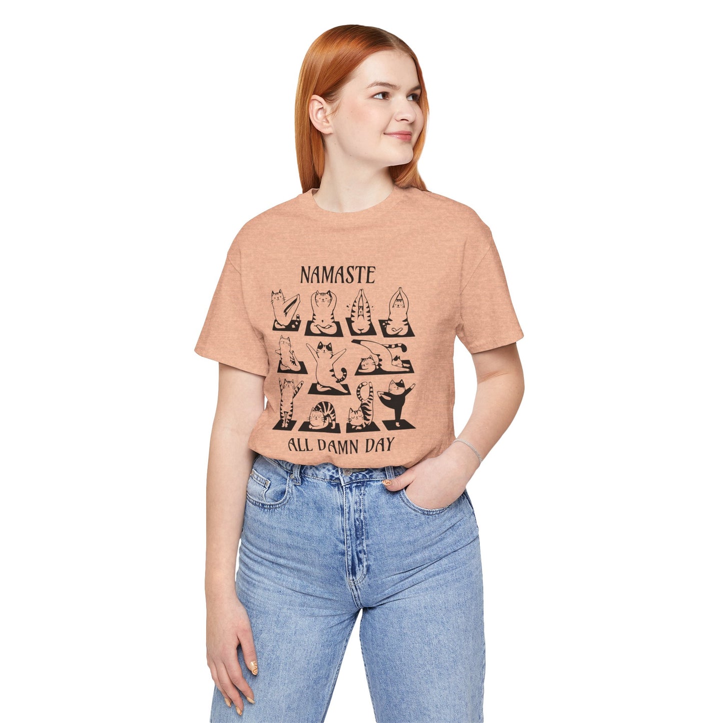 Namaste All Damn Day - T-Shirt