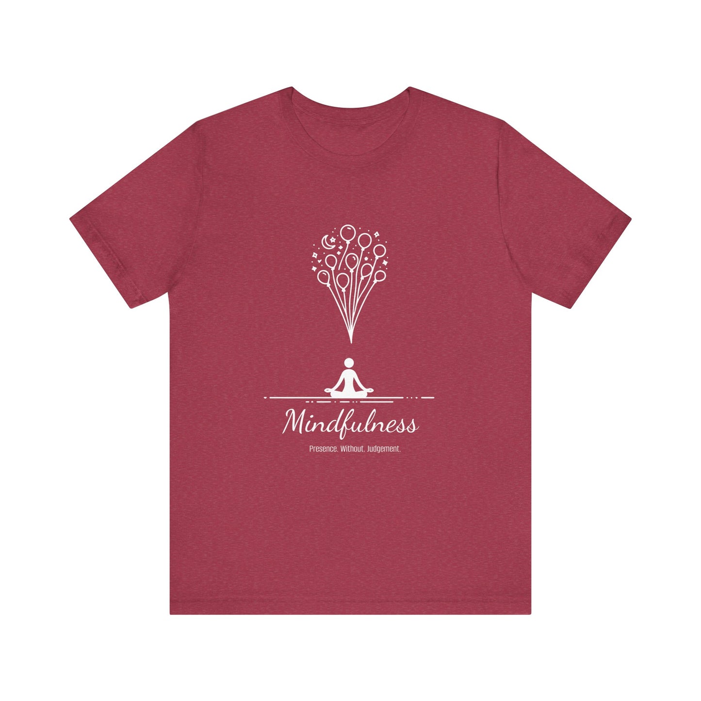 Mindfulness. Presence. Without. Judgement. T-Shirt