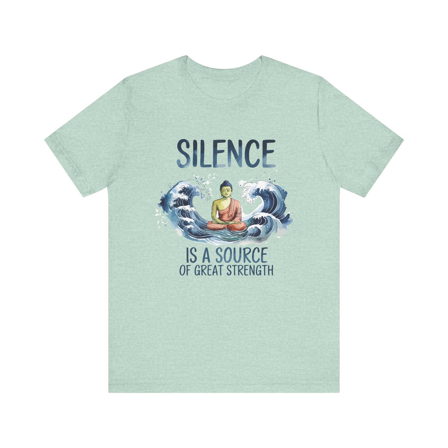 Silence is a Source of Great Strength T-shirt.