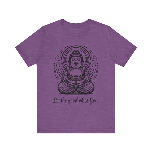 Buddha Let the good vibes flow T-Shirt