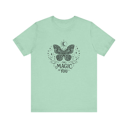 The Magic Is You T-Shirt