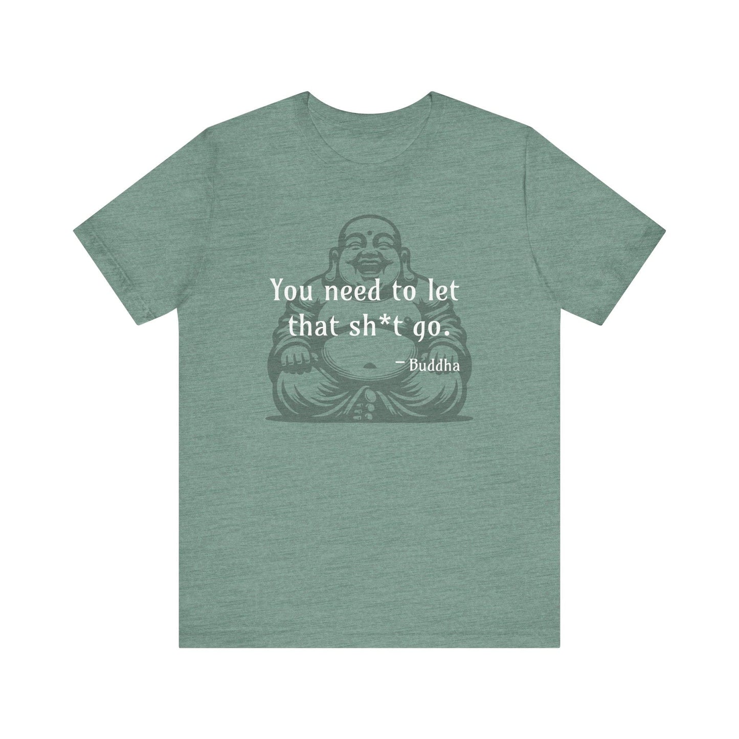 You Need To Let That Sh*t Go T-Shirt