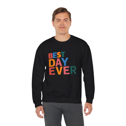 BEST DAY EVER - Crewneck Sweatshirt