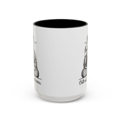 Buddha Chill out, it's just karma - Accent Coffee Mug (11, 15 oz) - Double sided design - 3 colors 🩷🩵🖤