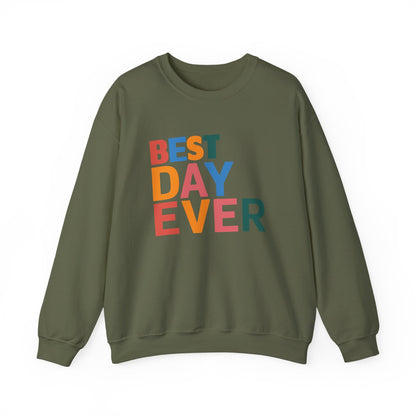 BEST DAY EVER - Crewneck Sweatshirt